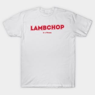 Lambchop, Is a Woman T-Shirt